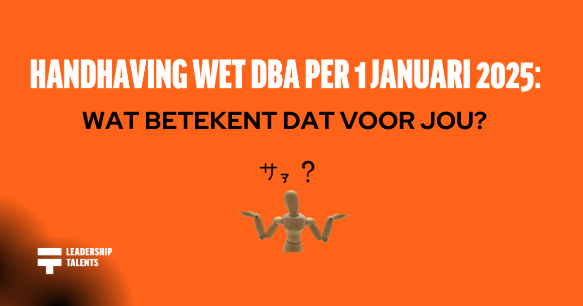 Handhaving wet DBA vanaf 1 januari 2025 wat betekent dat voor jou